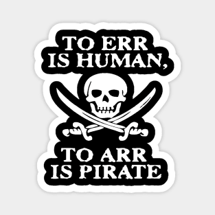 TO ERR IS HUMAN ARR PIRATE Magnet