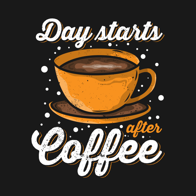 Day starts after Coffee by maxcode