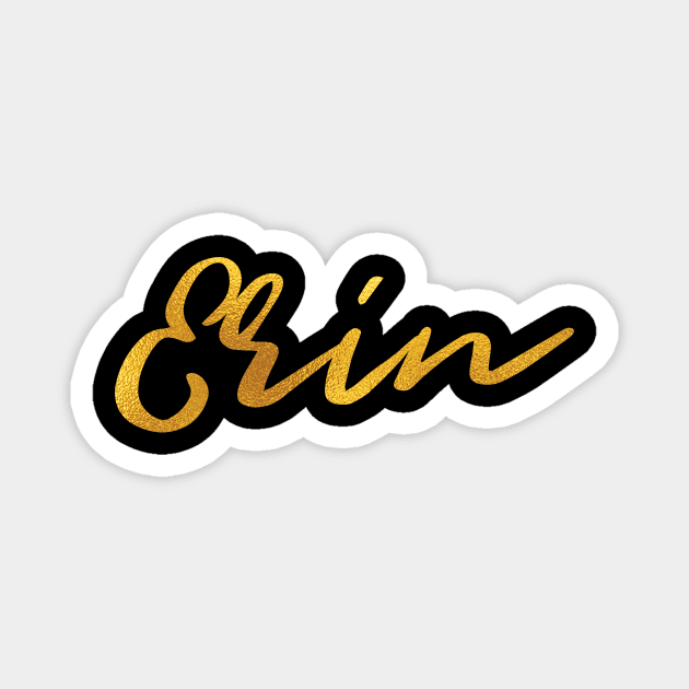 Erin Name Hand Lettering in Faux Gold Letters Magnet by Pixel On Fire