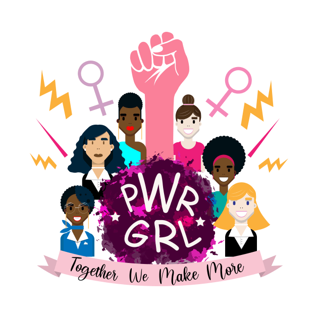 PWR GRL: Together we make more by HarlinDesign