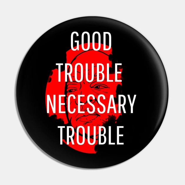 JOHN LEWIS Good Trouble Necessary Trouble Pin by Excela Studio