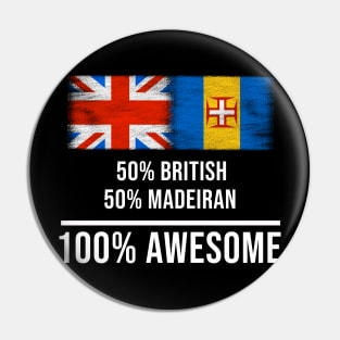 50% British 50% Madeiran 100% Awesome - Gift for Madeiran Heritage From Madeira Pin