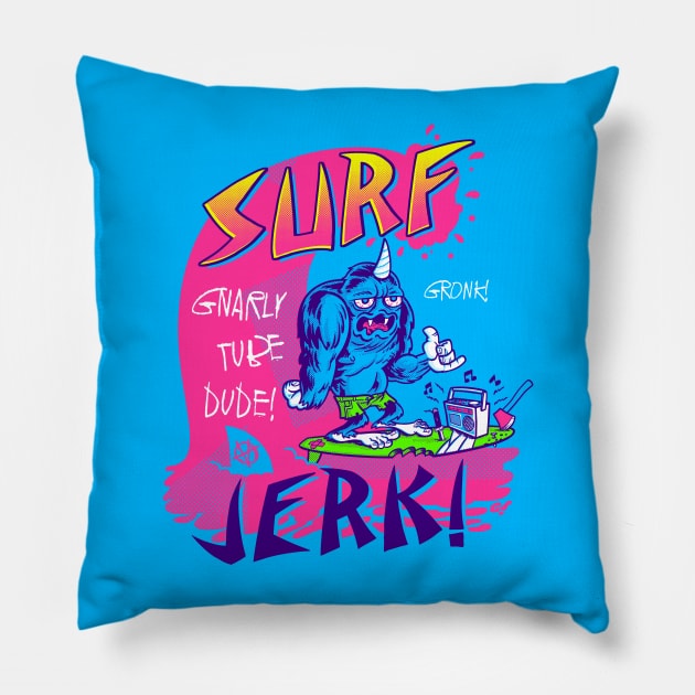 Surf Jerk! Pillow by GiMETZCO!