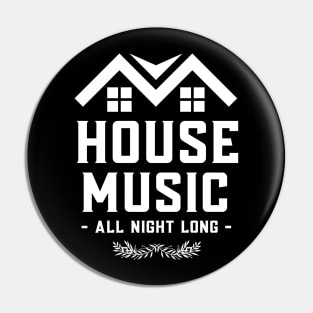 HOUSE MUSIC - All Night Long Pin