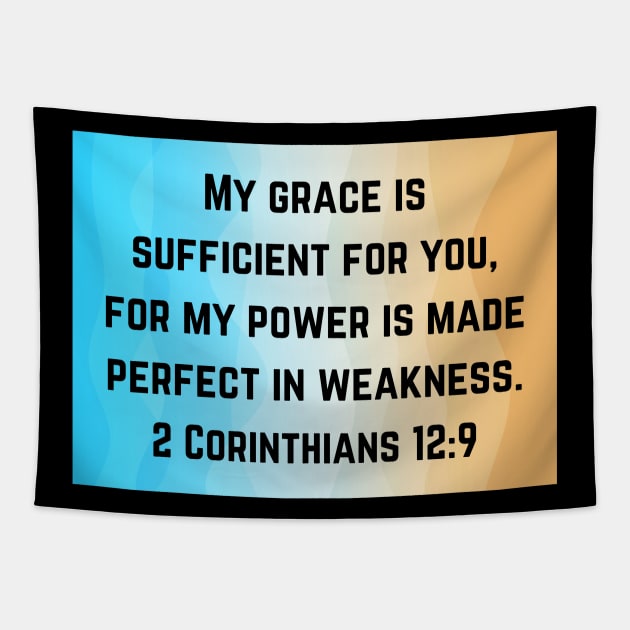 Bible Verse 2 Corinthians 12:9 Tapestry by Prayingwarrior