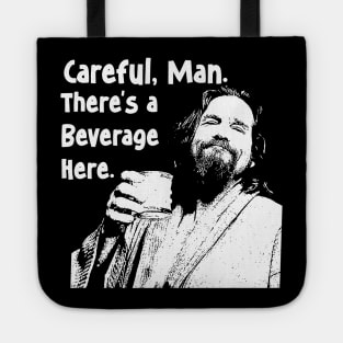 The Big Lebowski - Careful Man There's a Beverage Here Tote