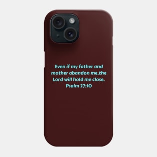 Bible Verse Psalm 27:10 Phone Case