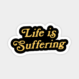 Vintage Retro Life is Suffering Streetwear Magnet