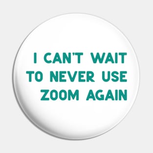 Dont use zoom Pin