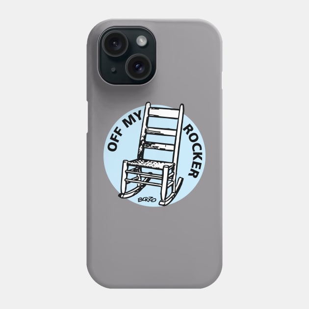 Off My Rocker Phone Case by BonzoTee