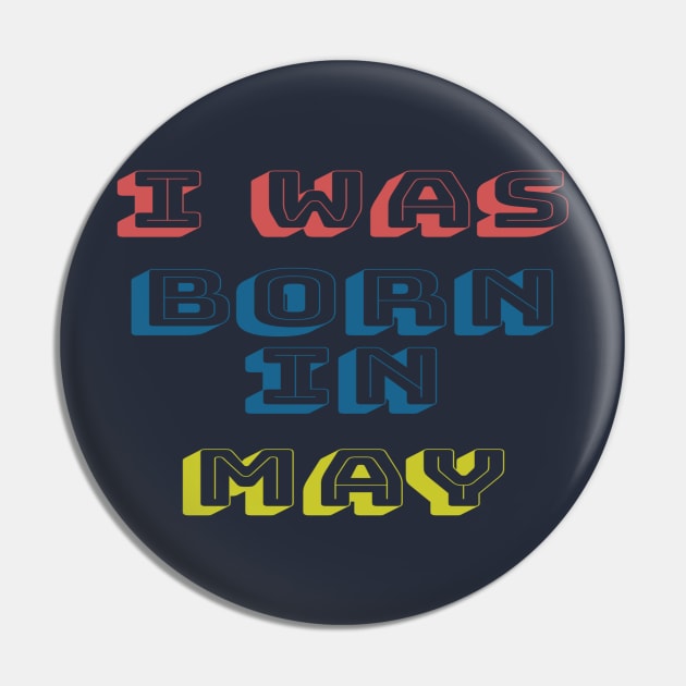 I was born in may Pin by WhyStore