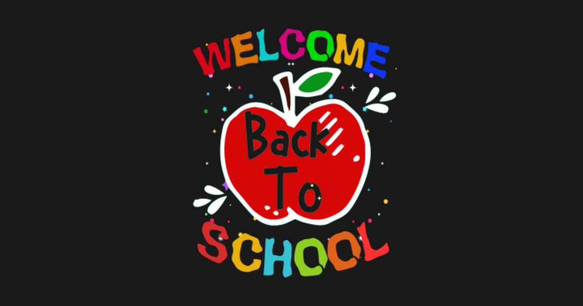 Welcome Back To School Funny Teachers Students - Welcome Back To School