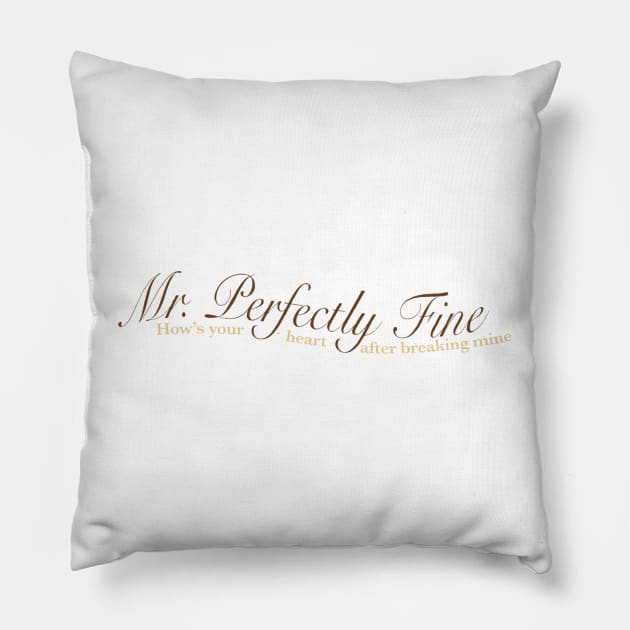 Mr. Perfectly Fine Lyrics Fearless Pillow by CMORRISON12345