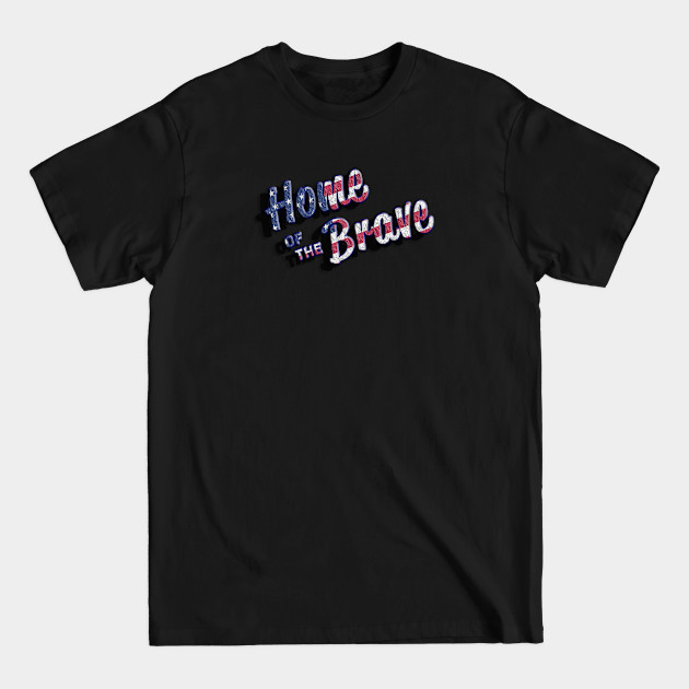 Disover home of the brave - Usa Flag - T-Shirt