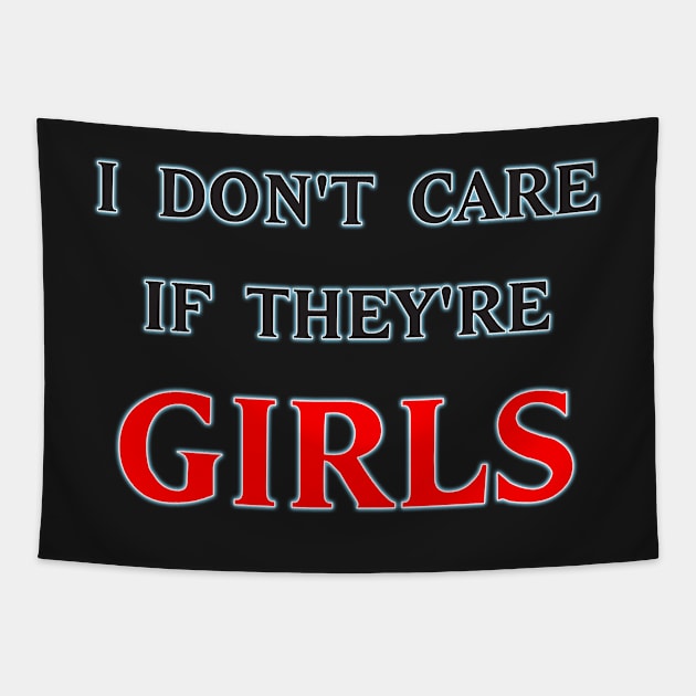 I dont care if they're girls Tapestry by old_school_designs