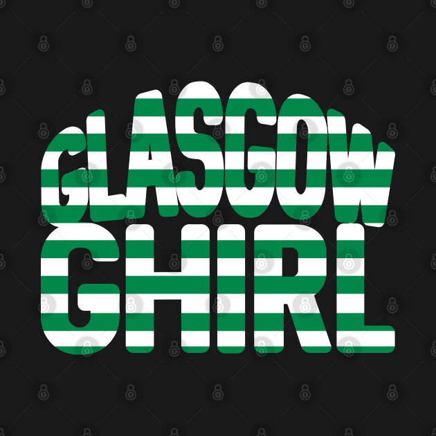 GLASGOW GHIRL, Glasgow Celtic Football Club Green and White Hooped Text Design by MacPean