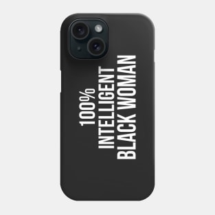 100% Intelligent Black Woman Phone Case