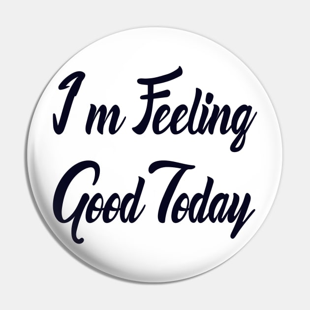 I m Feeling Good Today Pin by animales_planet