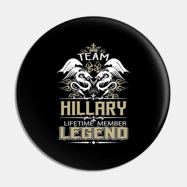 Hillary Name T Shirt -  Team Hillary Lifetime Member Legend Name Gift Item Tee Pin by yalytkinyq