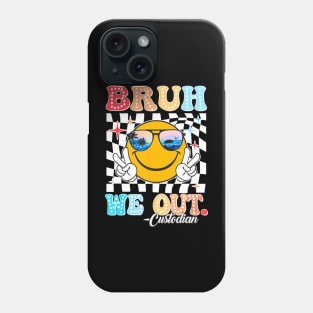 Bruh We Out Custodian End Of School Year Teacher Summer Phone Case