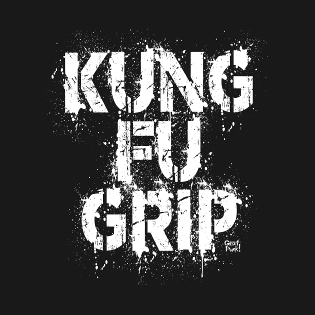 KUNG FU GRIP by GrafPunk
