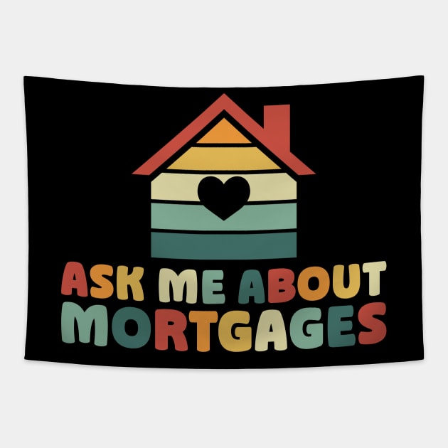 Ask Me About Mortgages Realtor Meme Tapestry by DanielLiamGill