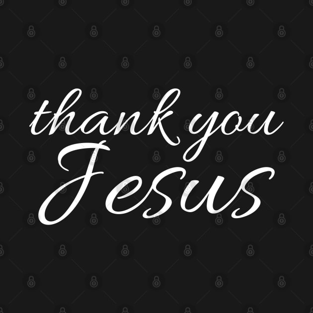 Thank You Jesus Christian Design by ChristianLifeApparel