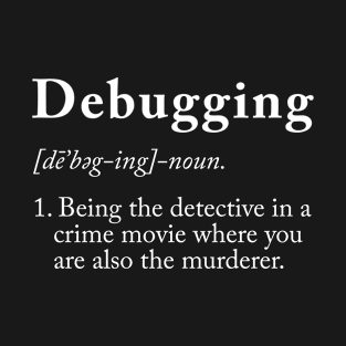 Debugging Definition T-Shirt