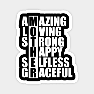 Mother Acronym - Amazing loving strong happy selfless graceful w Magnet