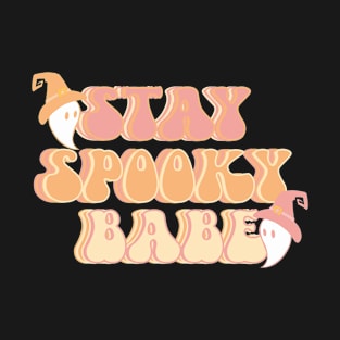 Stay Spooky Babe T-Shirt