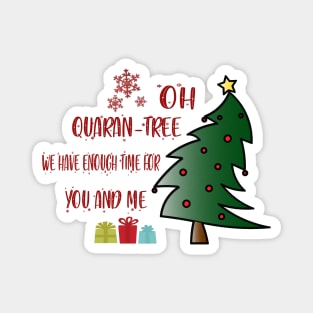 Oh Quaran-tree! We have enough time for You and Me Magnet