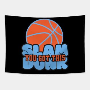 You Got This Slam Dunk Tapestry