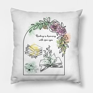 reading is dreaming with open eyes Pillow