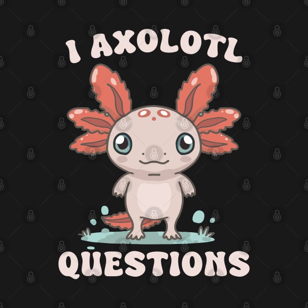 Cute I Axolotl Questions Funny Chibi Anime Design by TF Brands