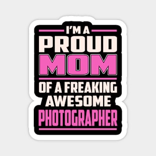 Proud MOM Photographer Magnet