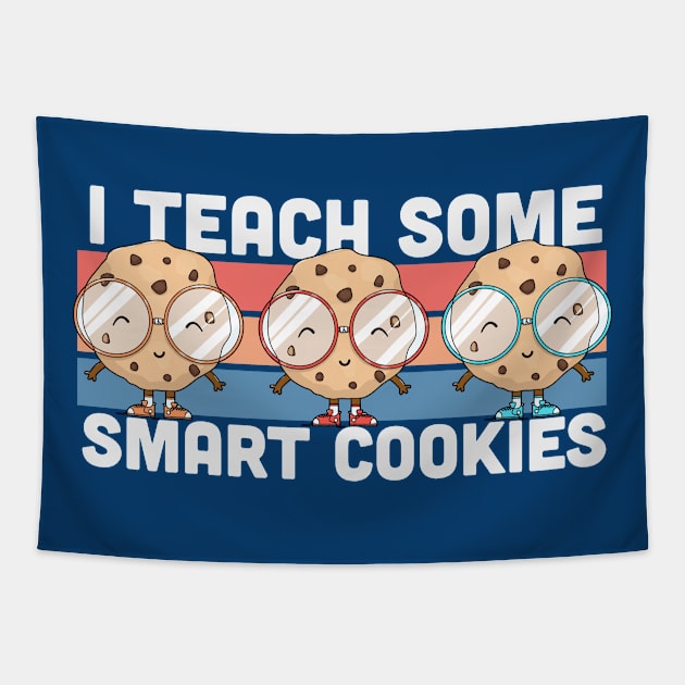 I Teach Some Smart Cookies | Cute Teacher Graphic Tapestry by SLAG_Creative