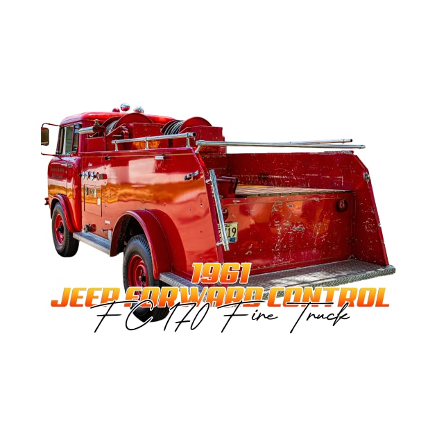 1961 Jeep Forward Control FC 170 Fire Truck by Gestalt Imagery