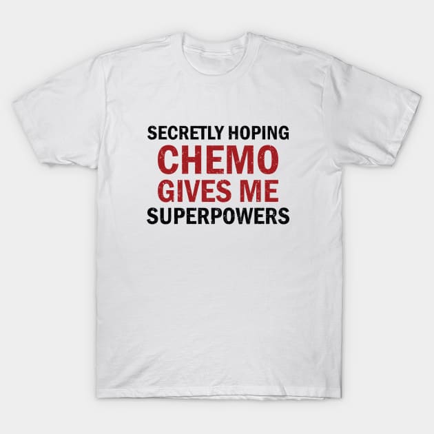 Funny Cancer Shirts - Cancer T-Shirts and Chemo Gifts