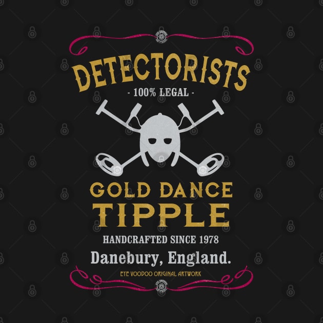 The Detectorists Gold Dance Tipple Since 78 mk1 Eye Voodoo by eyevoodoo