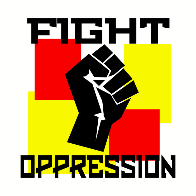 FIGHT OPPRESSION by truthtopower