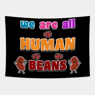 we are all human beans Tapestry