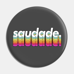 Saudade Pin