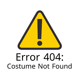 Error 404 Costume Not Found T-Shirt