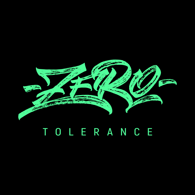 ZERO Tolerance by Already Original