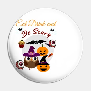 Eat Drink and Be Scary Halloween Pin
