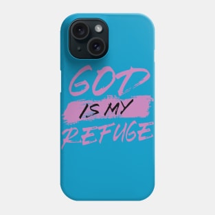 God is my Refuge Phone Case