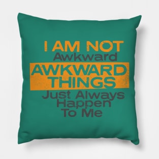 I Am Not Awkward Pillow