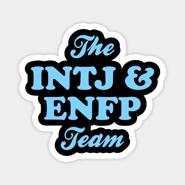 The INTJ ENFP Team Magnet by Buster Piper