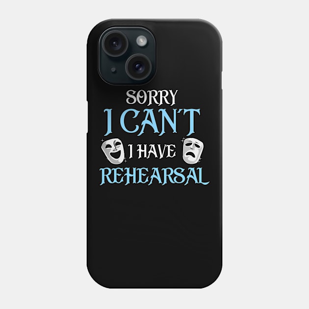 Funny Rehearsal Shirt. Actor's Gift. Actress Gift. Phone Case by KsuAnn