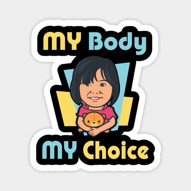 My Body My Choice T-shirt Magnet by SAOD